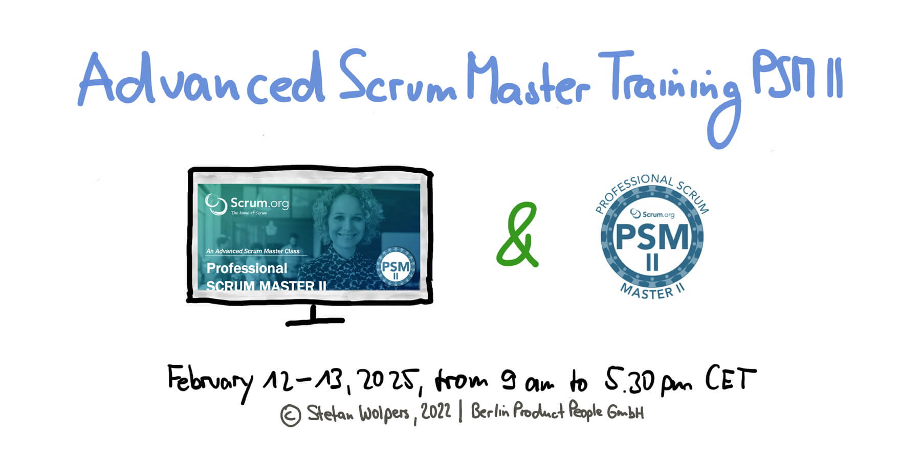 Professional Scrum Master Advanced Training w/ PSM II Certificate — February 12-13, 2025 — Berlin-Product-People.com