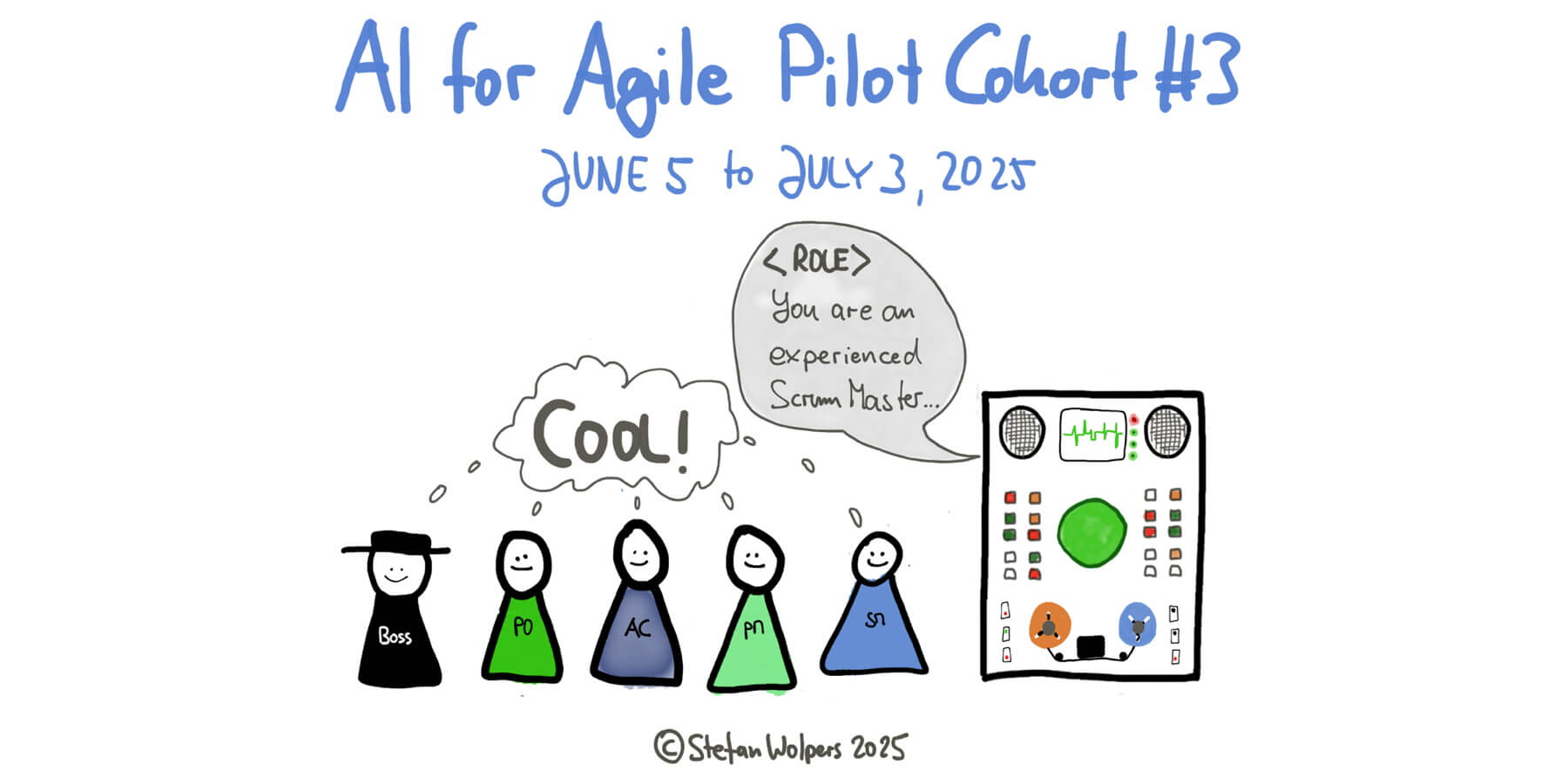 KI für Agile Praktiker: Pilot-Kohorte #3, 5. Juni bis 3. Juli 2025 mit PST Stefan Wolpers — Berlin-Product-People.com.